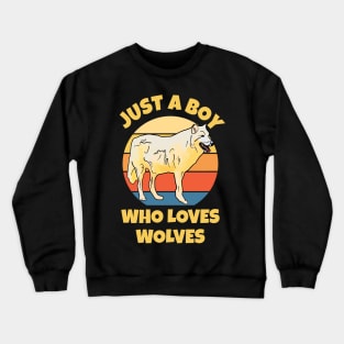 Just a Boy Who Loves Wolves Crewneck Sweatshirt